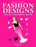 Fashion Designs Adult Coloring Book.: Evening Dresses Vol 1 1543068898 Book Cover