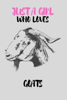 Just A Girl Who Loves Goats: Lined Notebook Journal: ( 6 x 9 - 120 Pages ) Goats Lovers Gift For Girls, Funny Goat Notebook, Gift for Goat Lovers -Grey 2 Edition- 1660784948 Book Cover