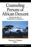 Counseling Persons of African Descent (Multicultural Aspects of Counseling And Psychotherapy) 0803953461 Book Cover
