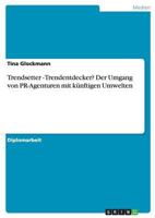 Trendsetter - Trendentdecker? Der Umgang von PR-Agenturen mit k�nftigen Umwelten 365638956X Book Cover