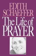 The Life of Prayer 0891076492 Book Cover