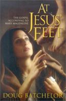 At Jesus' Feet: The Gospel According to Mary Magdalene 0828015902 Book Cover