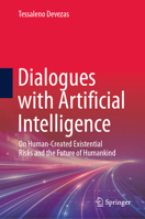 Dialogues with Artificial Intelligence: Conversations with Open AI Assistants on Anthropic Existential Risks and the Future of Humankind 3032297052 Book Cover