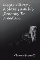 Lizzie's Story: A Slave Family's Journeyto Freedom 0759699208 Book Cover