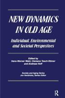 New Dynamics in Old Age: Individual, Environmental And Societal Perspectives (Society and Aging Series) (Society and Aging Series) 0895033224 Book Cover