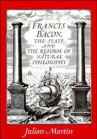 Francis Bacon, the State and the Reform of Natural Philosophy 052103566X Book Cover