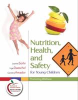 Nutrition, Health, and Safety for Young Children: Promoting Wellness 0132869799 Book Cover