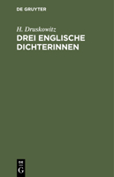 Drei englische Dichterinnen. Essays 3112459938 Book Cover