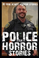 18 SCARY Police Horror Stories B0B92LF264 Book Cover