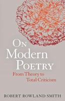 On Modern Poetry: From Theory to Total Criticism 1441174222 Book Cover
