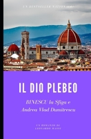Il Dio Plebeo. Binescu, la Sfiga e Andrea Vlad Dumitrescu (Italian Edition) B0875WT1YG Book Cover