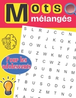 Mots mélangés pour les adolescents: Puzzle de mots amusant et instructif avec toutes les solutions B0CGKV8TGG Book Cover