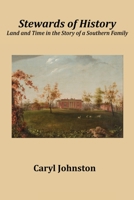 Stewards of History: Land and Time in the Story of a Southern Family 1733407537 Book Cover