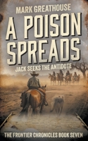 A Poison Spreads: Jack Seeks the Antidote (The Frontier Chronicles) 1965596053 Book Cover