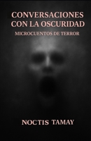 Microcuentos de terror: Vol I. Conversaciones con la oscuridad B0FT7QMZ9D Book Cover