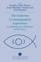 The Fisheries Co-management Experience: Accomplishments, Challenges and Prospects (Fish & Fisheries Series)