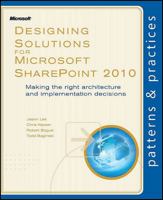 Designing Solutions for Microsoft SharePoint 2010: Making the right architecture and implementation decisions 0735656088 Book Cover