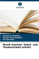 Musik machen: Vokal- und Theaterarbeit erklärt (German Edition) 6208487625 Book Cover