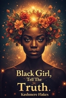 Black Girl, Tell The Truth B0GNK7SJ57 Book Cover
