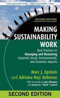 Making Sustainability Work: Best Practices in Managing and Measuring Corporate Social, Environmental, and Economic Impacts (Business) 1576754863 Book Cover