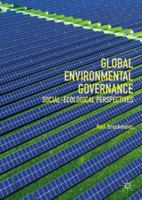 Global Environmental Governance: Social-Ecological Perspectives 3319981099 Book Cover