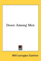 Down Among Men 0548507864 Book Cover