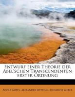 Entwurf Einer Theorie der Abel'schen Transcendenten Erster Ordnung 1018959882 Book Cover