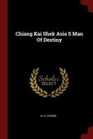 Chiang Kai-shek,: Asia's man of destiny, 1376135906 Book Cover