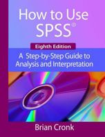 How to Use IBM SPSS Statistics: A Step-By-Step Guide to Analysis and Interpretation 8th edition by Cronk, Brian C. (2014) Paperback 1936523442 Book Cover