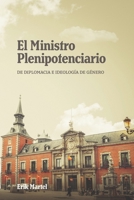 El Ministro Plenipotenciario: De Diplomacia e Ideología de Género B08J55MRJZ Book Cover