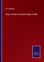 Letters written during the Siege of Delhi 3375138962 Book Cover