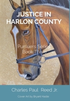 Justice in Harlon County: Pursuers Series Book Three B09LY4D7M4 Book Cover