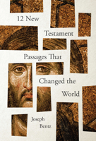 12 New Testament Passages That Changed the World 0834138174 Book Cover