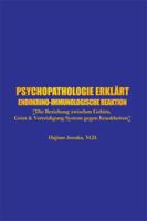 Psychopathologie Erklart: Endokrino-Immunologische Reaktion [Die Beziehung Zwischen Gehirn, Geist & Verteidigung System Gegen Krankheiten] 1480975125 Book Cover