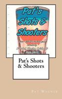 Pat's Shots & Shooters 1461167760 Book Cover