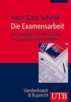 Die Examensarbeit: Ein Leitfaden Fur Wirtschafts- Und Sozialwissenschaftler 3825226573 Book Cover