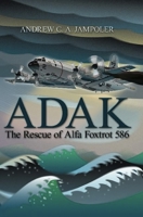 Adak: The Rescue of Alfa Foxtrot 586 1591144108 Book Cover