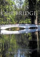 God Is Our Bridge 1456721828 Book Cover