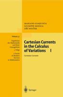 Cartesian Currents in the Calculus of Variations I: Cartesian Currents (Ergebnisse der Mathematik und ihrer Grenzgebiete. 3. Folge / A Series of Modern Surveys in Mathematics) 3540640096 Book Cover