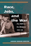 Race, Jobs, and the War 0252025636 Book Cover
