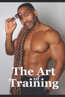 The Art of Training: Fitness Training Tips B0BBY5Q35N Book Cover