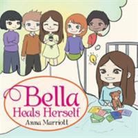 Bella Heals Herself 1543411142 Book Cover