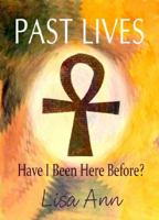 Past Lives: Have I Been Here Before? 0979459613 Book Cover