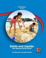 Solids and Liquids: Who Messed Up My Sand? 159953410X Book Cover