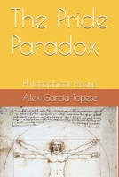 The Pride Paradox: Philosophical Essays B086PQXLPV Book Cover