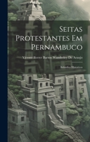 Seitas Protestantes Em Pernambuco: Subsidios Historicos 1021716502 Book Cover