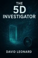The 5D Investigator B0G49J5DDM Book Cover