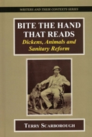 Bite the Hand that Reads: Dickens, Animals, and Sanitary Reform (Writers and Their Contexts, 7) 191145496X Book Cover