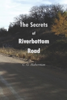 The Secrets of Riverbottom Road B08MSSD52J Book Cover