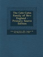 The Cate-Cates family of New England 1295784912 Book Cover